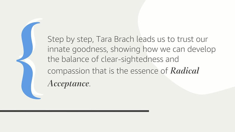 Radical Acceptance: Embracing Your Life With the Heart of a Buddha by Tara Brach