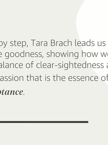 Radical Acceptance: Embracing Your Life With the Heart of a Buddha by Tara Brach