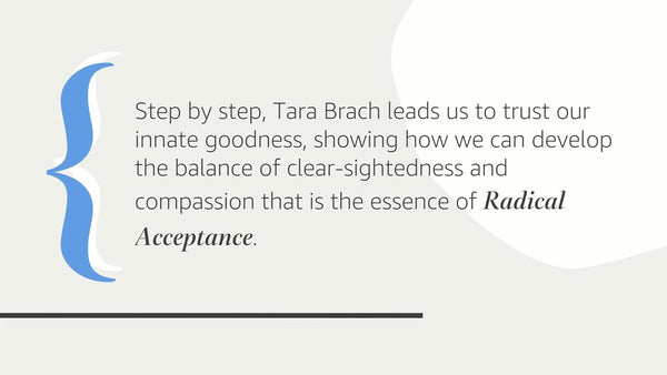 Radical Acceptance: Embracing Your Life With the Heart of a Buddha by Tara Brach