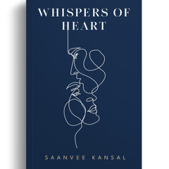WHISPERS OF HEART by SAANVEE KANSAL