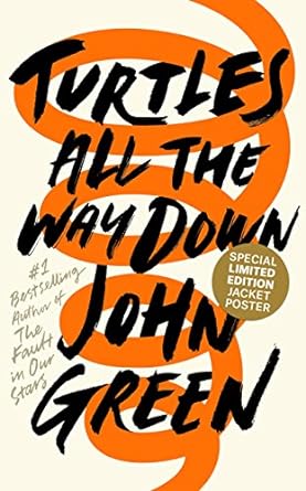 Turtles All The Way Down By John Green