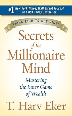 Secrets of the Millionaire Mind: Mastering the Inner Game of Wealth Book by T. Harv Eker