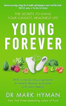 Young Forever: The Secrets to Living Your Longest, Healthiest Life Book by Mark Hyman