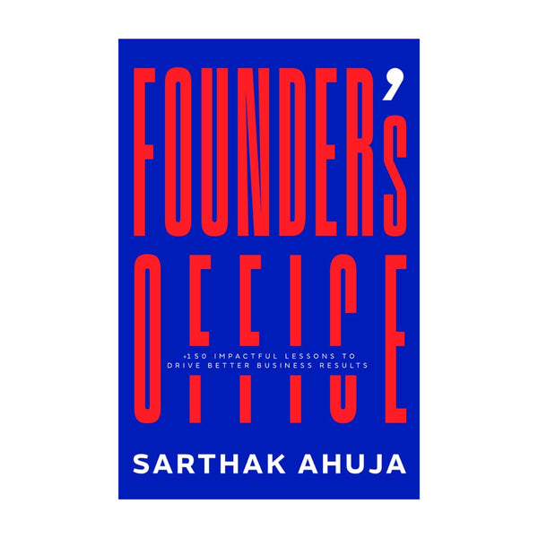 Founder's Office | 150 Impactful Lessons to Drive Better Business Results  by Sarthak Ahuja (Author)