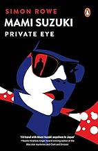 Mami Suzuki: Private Eye by Simon Rowe