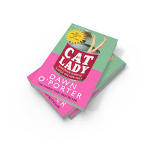 Cat Lady by Dawn O’Porter