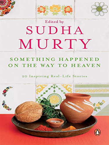 Something Happened on the Way to Heaven: 20 Inspiring Real-Life Stories Book by Sudha Murty