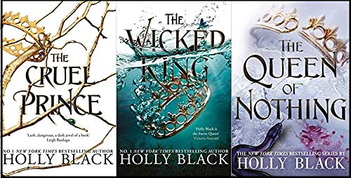 The Cruel Prince + The Wicked King + The Queen of Nothing by Holly Black