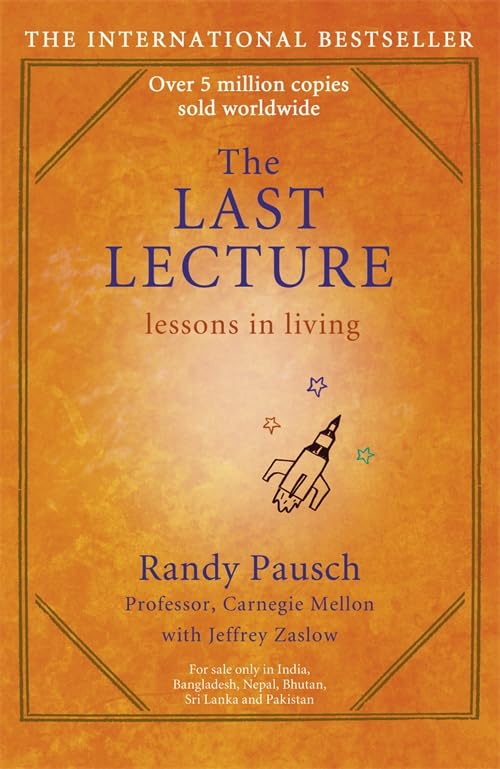 The Last Lecture by Randy Pausch and Jeffrey Zaslow