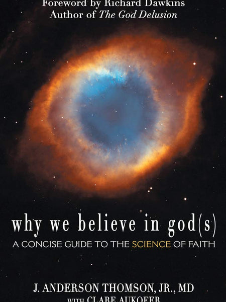 Why We Believe in God(s): A Concise Guide to the Science of Faith by Clare Aukofer, J. Anderson Thomson