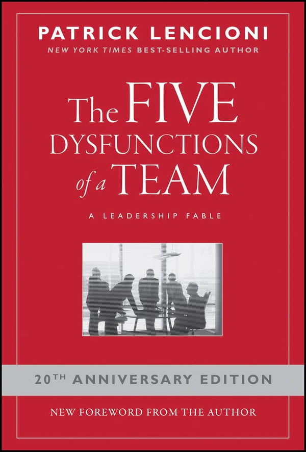 The Five Dysfunctions of a Team: An Illustrated Leadership Fable Book by Patrick Lencion