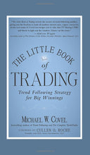 The Little Book of Trading: Trend Following Strategy for Big Winnings (Little Books. Big Profits) by Michael W. Covel (Author)