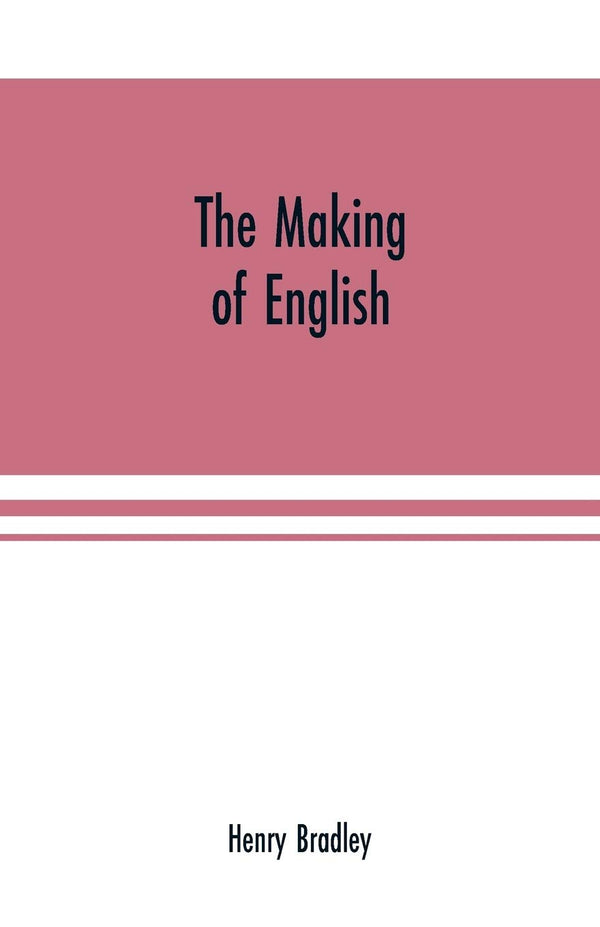 The making of English by Henry Bradley