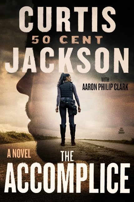 The Accomplice: A Novel: A Page-Turning Suspense Novel with a Strong Female Lead and a Dangerous Criminal Enterprise by Curtis "50 Cent" Jackson