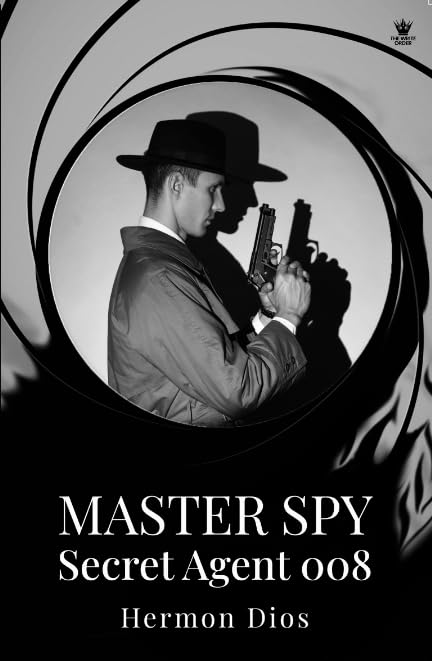 Master Spy Secret Agent 008. by HERMON DIOS