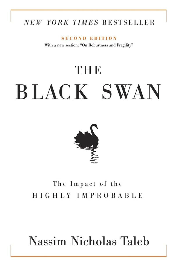 The Black Swan: Second Edition: The Impact of the Highly Improbable: With a new section: "On Robustness and Fragility": 2 (Incerto) by Nassim Nicholas Taleb