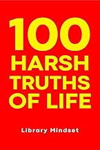 100 Harsh Truths of Life by Library Mindset