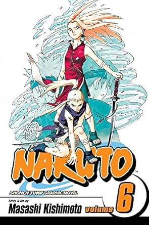 Naruto, Vol. 6. Author. Masashi Kishimoto.