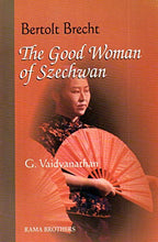 The Good Woman of Szechwan by Bertolt Brecht