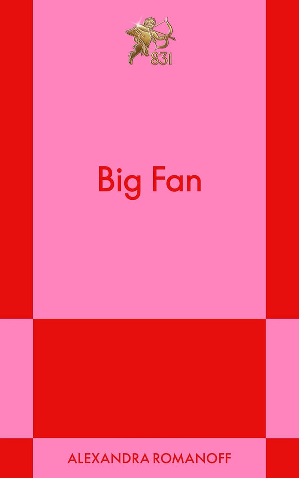 Big Fan: A Modern Romance by Alexandra Romanoff