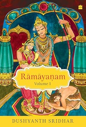 Ramayanam Volume 1 by Dushyanth Sridhar