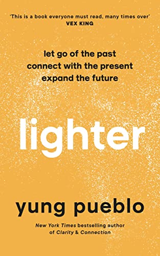 Lighter: Let Go of the Past, Connect with the Present, and Expand the Future Book by Yung Pueblo