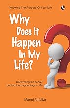 Why Does It Happen In My Life? by Manoj Ambike