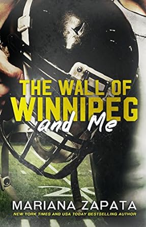 The Wall of Winnipeg and Me Book by Mariana Zapata