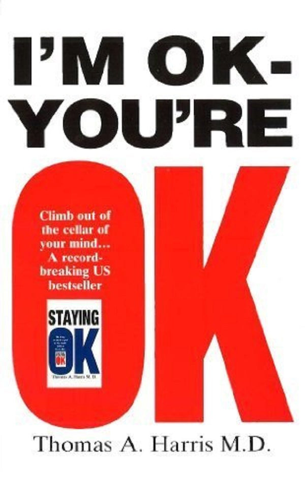 I'M Ok - You'Re Ok By Thomas A.Harris, M.D