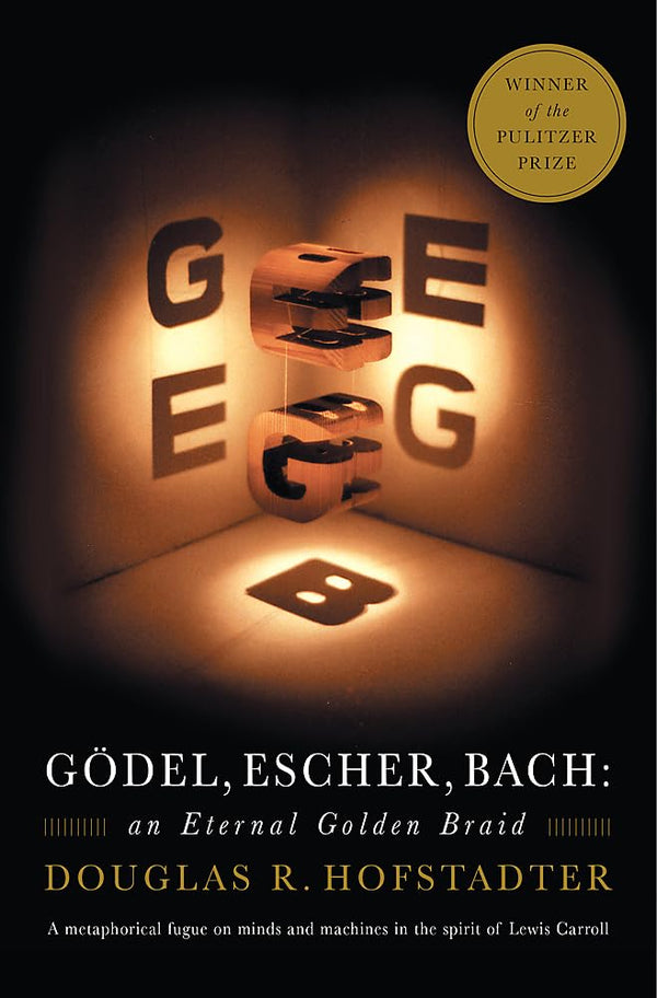 GODEL, ESCHER, BACH by Douglas R. Hofstadter