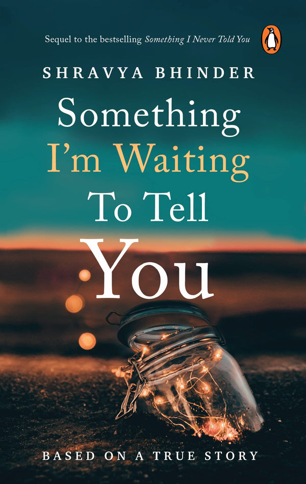 Something I’m Waiting To Tell You by Shravya Bhinder