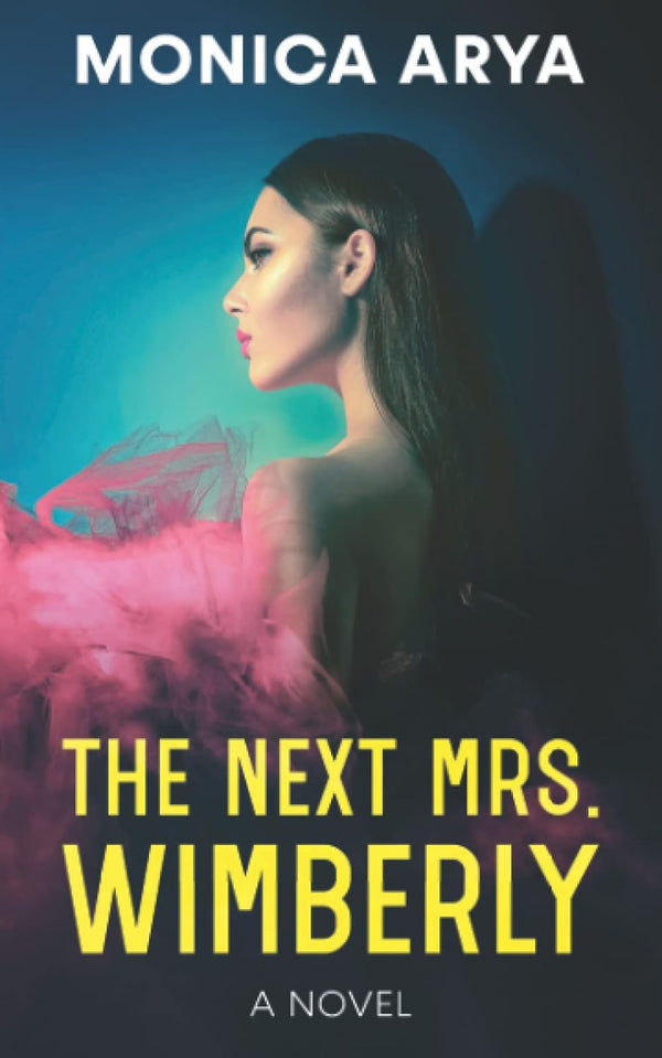 The Next Mrs. Wimberly by Monica Arya