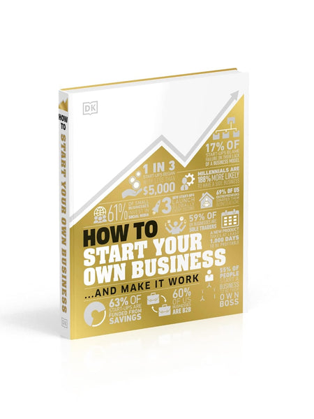 How to Start Your Own Business: And Make it Work (How Things Work) by DK