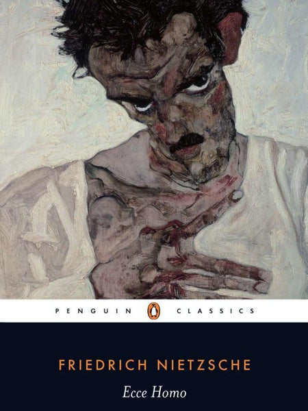 Ecce Homo by Friedrich Nietzsche