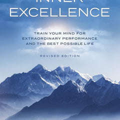 Inner Excellence: Train Your Mind for Extraordinary Performance and the Best Possible life by Jim Murphy