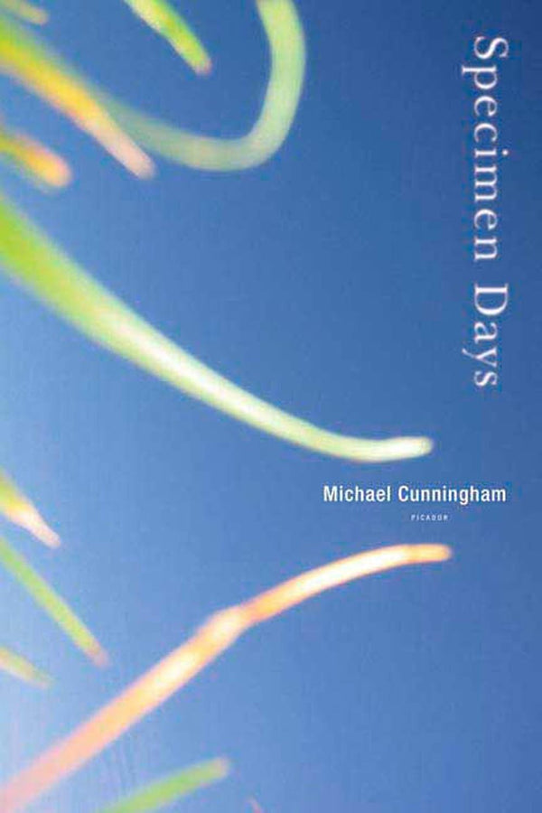 Specimen Days: A Novel by Michael Cunningham