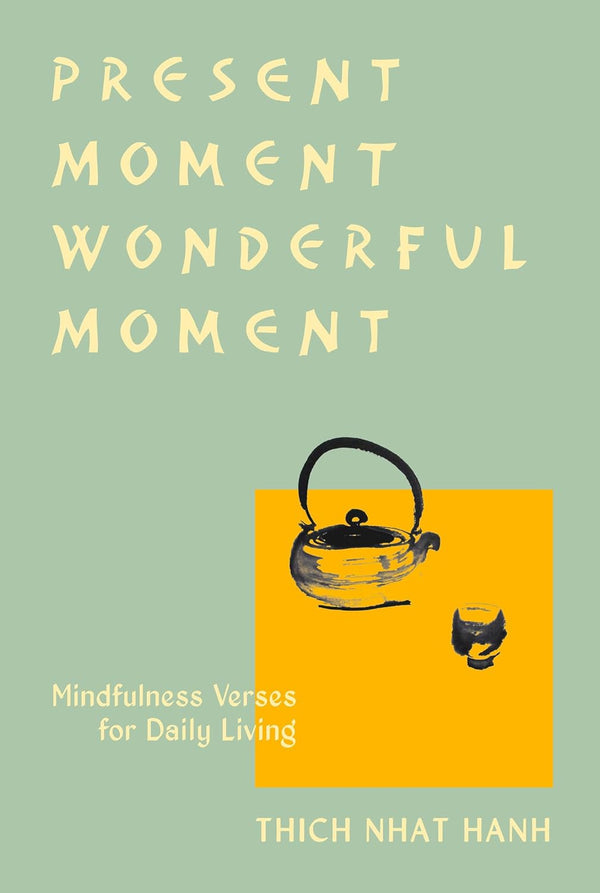 Present Moment Wonderful Moment (Revised Edition): Verses for Daily Living-Updated Third Edition Paperback – Import, 11 October 2022 by Thich Nhat Hanh (Author), Mayumi Oda (Illustrator)