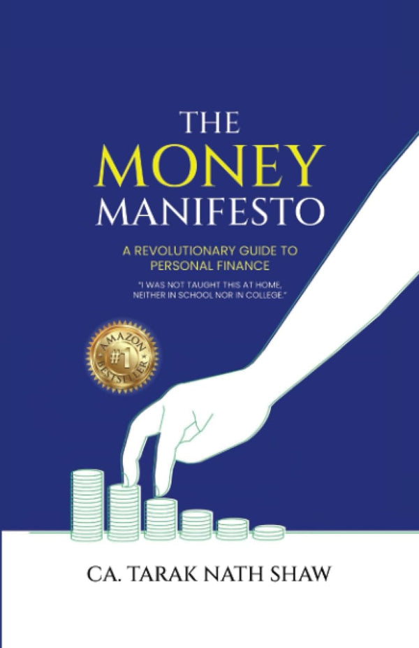 The Money Manifesto: A Revolutionary Guide to Personal Finance by CA Tarak Nath Shaw