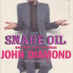 Snake Oil And Other Preoccupations by John Diamond