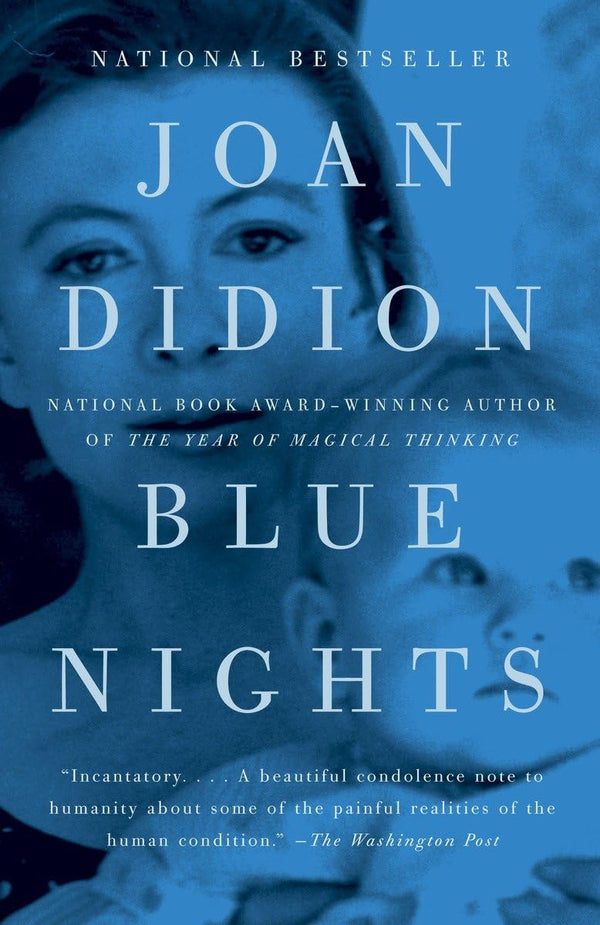 Blue Nights: A Memoir by Joan Didion