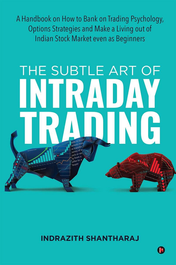 The Subtle Art of Intraday Trading” by Indrazith Shantharaj