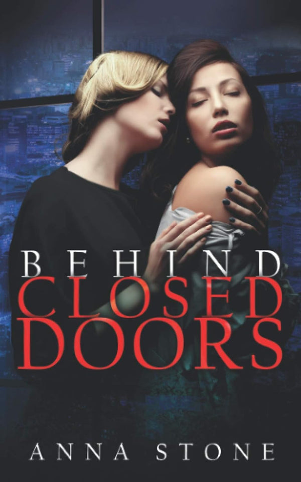 Behind Closed Doors by Anna Stone