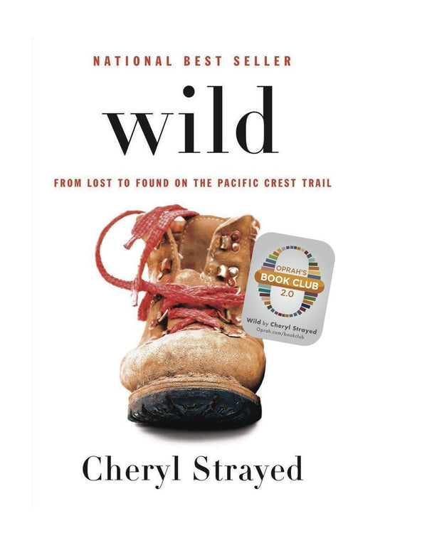 Wild: From Lost to Found on the Pacific Crest Trail (Oprahs Book Club 2.0)  – Deckle Edge, 20 March 2012 by Cheryl Strayed (Author)