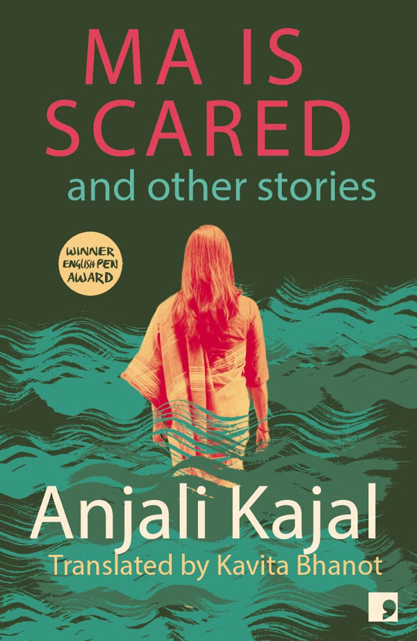 Ma is Scared: And other Stories by Anjali Kajal