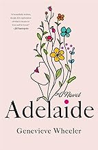 Adelaide : A Novel by Genevieve Wheeler