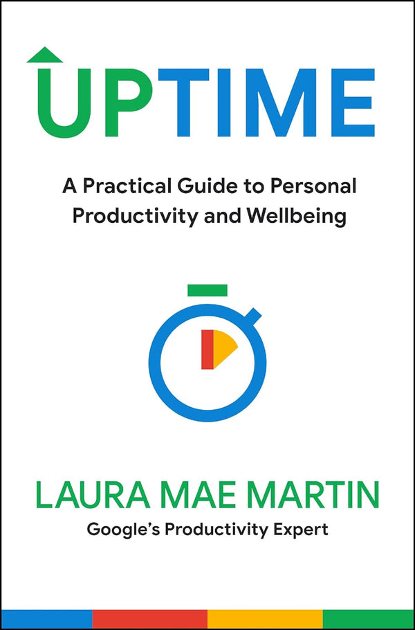 Uptime: A Practical Guide to Personal Productivity and Wellbeing by Laura Mae Martin