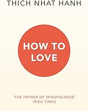 How To Love by Thich Nhat Hanh