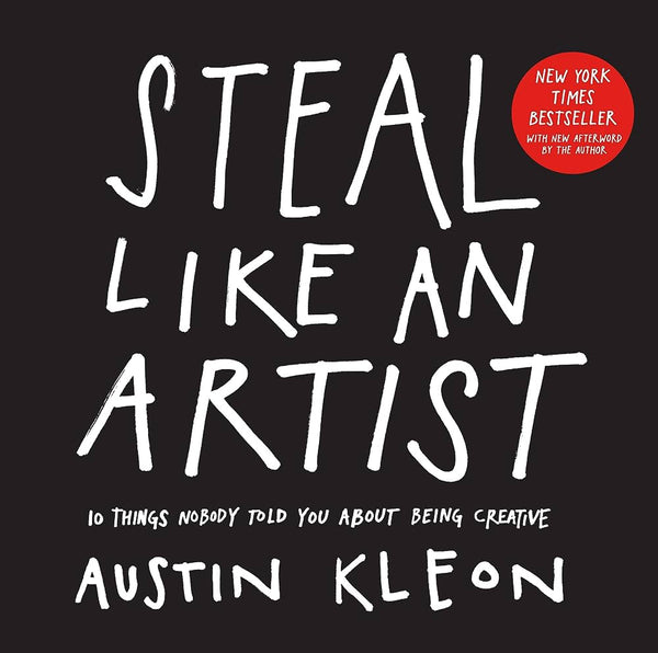 Steal Like an artist by Austin kleon