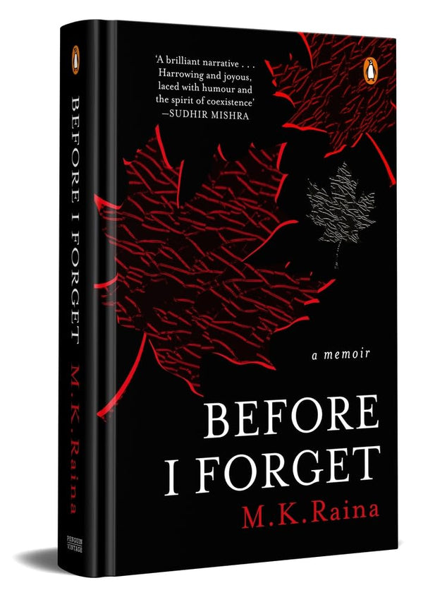 Before I Forget: A Memoir by M.K. Raina