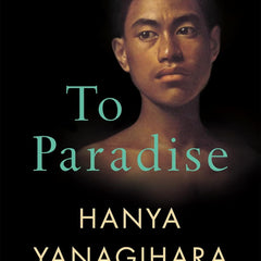 To Paradise by Hanya Yanagihara